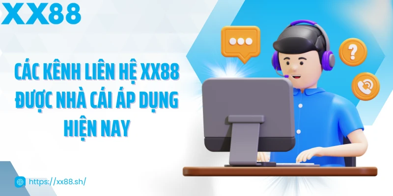 cac-kenh-lien-he-xx88-duoc-nha-cai-ap-dung-hien-nay