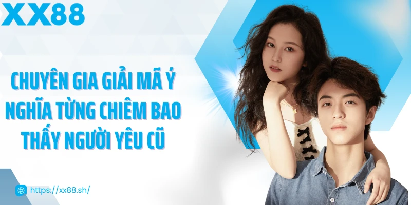 chuyen-gia-giai-ma-y-nghia-tung-chiem-bao-thay-nguoi-yeu-cu