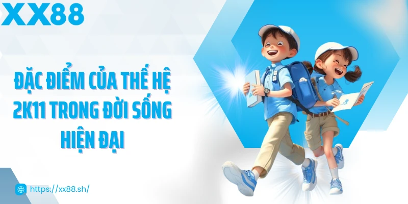 dac-diem-cua-the-he-2k11-trong-doi-song-hien-dai