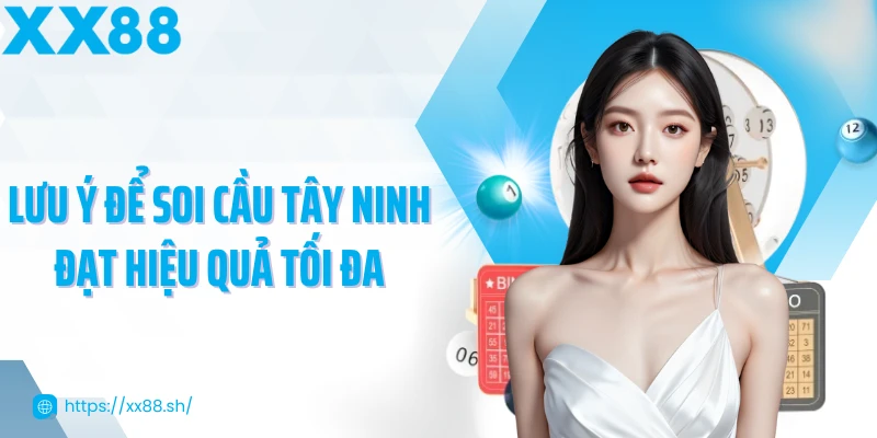 luu-y-de-soi-cau-tay-ninh-dat-hieu-qua-toi-da