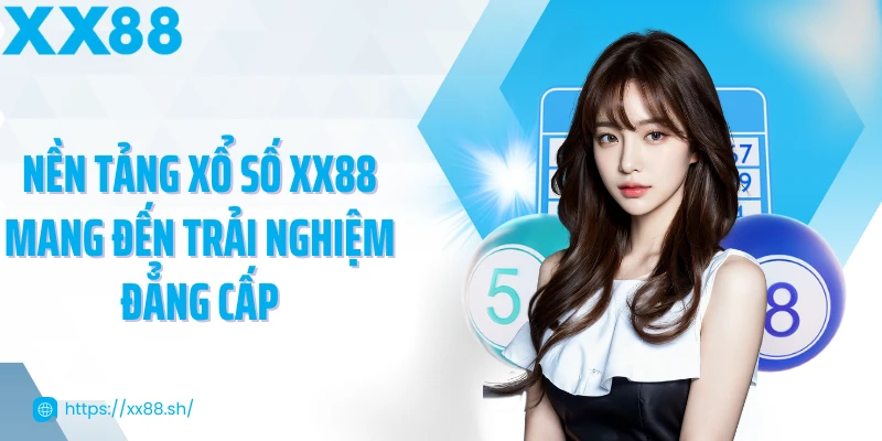 nen-tang-xo-so-xx88-mang-den-trai-nghiem-dang-cap