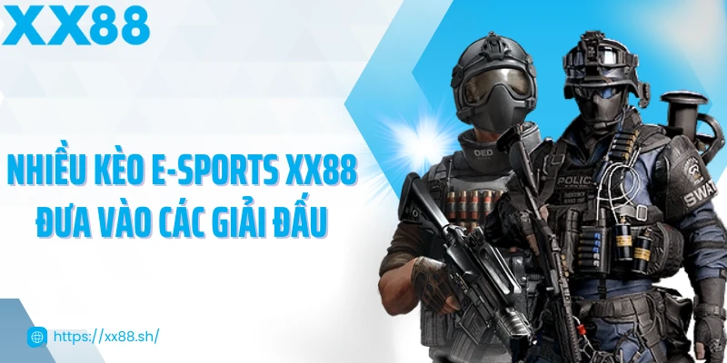 nhieu-keo-e-sports-xx88-dua-vao-cac-giai-dau