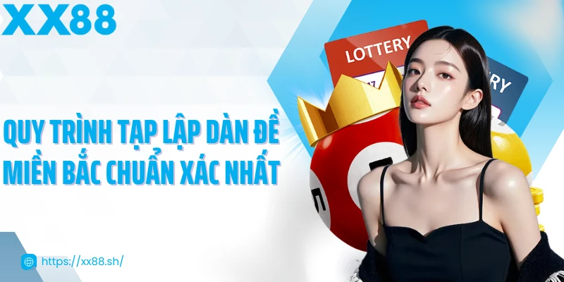 quy-trinh-tap-lap-dan-de-mien-bac-chuan-xac-nhat