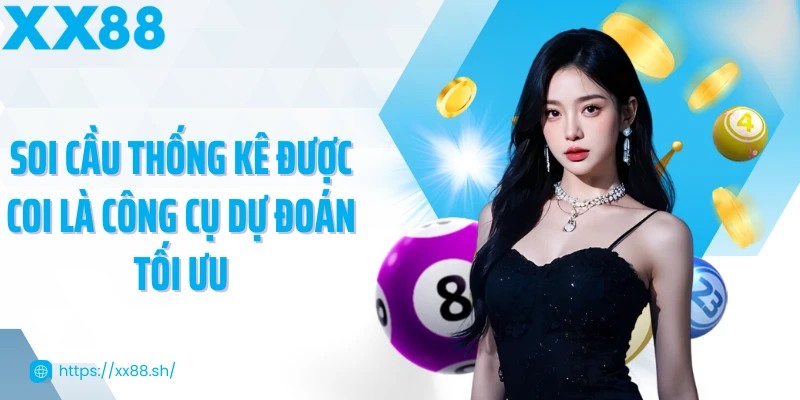 soi-cau-thong-ke-duoc-coi-la-cong-cu-du-doan-toi-uu