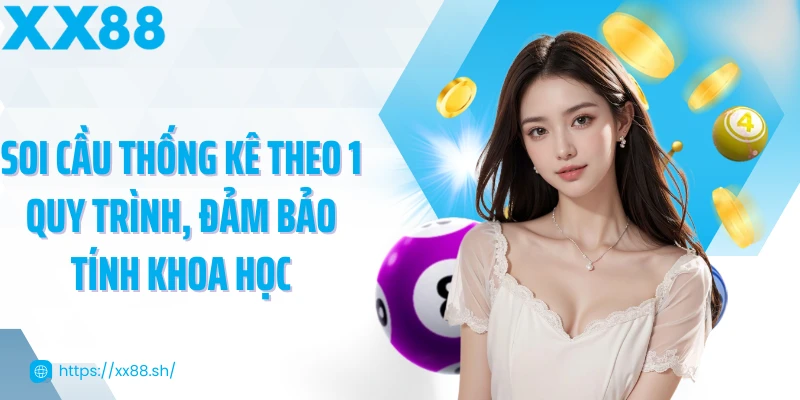 soi-cau-thong-ke-theo-1-quy-trinh-dam-bao-tinh-khoa-hoc