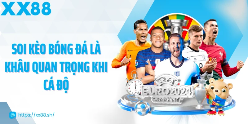 soi-keo-bong-da-la-khau-quan-trong-khi-ca-do