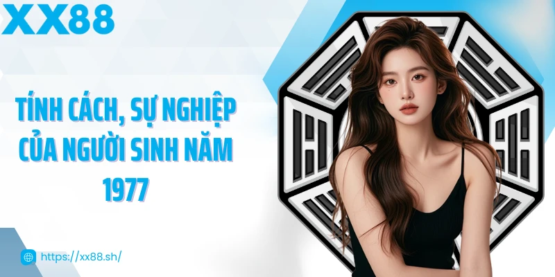 tinh-cach-su-nghiep-cua-nguoi-sinh-nam-1977