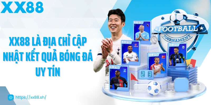 xx88-la-dia-chi-cap-nhat-ket-qua-bong-da-uy-tin